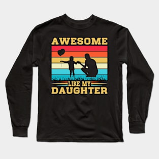 Awesome Like My Daughter Funny Fathers Mother Day Long Sleeve T-Shirt